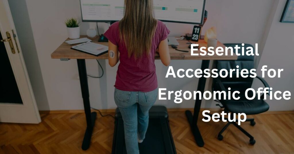 Essential Accessories for Ergonomic Office Setup